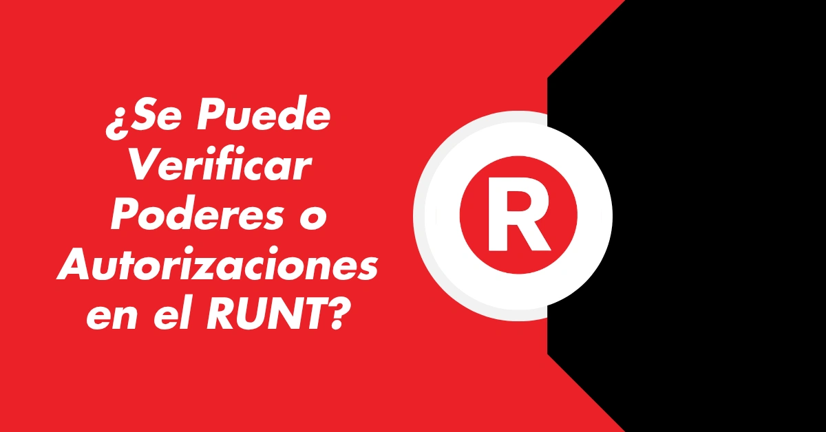 ¿Se Puede Verificar Poderes o Autorizaciones en el RUNT