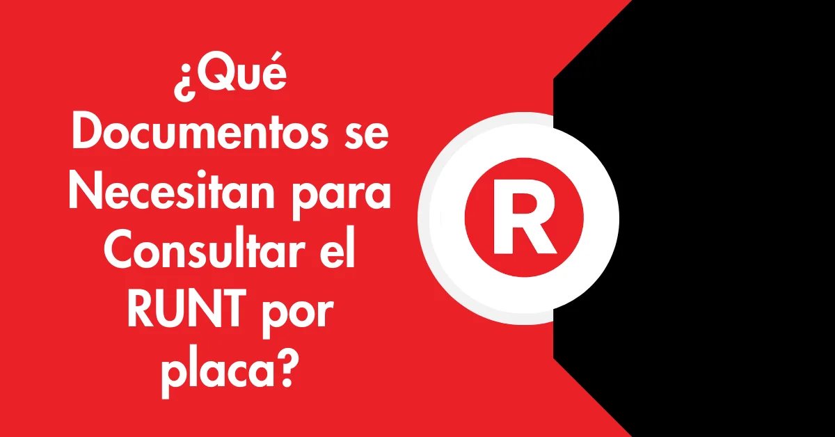 ¿Qué Documentos se Necesitan para Consultar el RUNT por placa