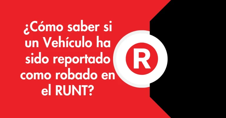 ¿Cómo saber si un Vehículo ha sido reportado como robado en el RUNT