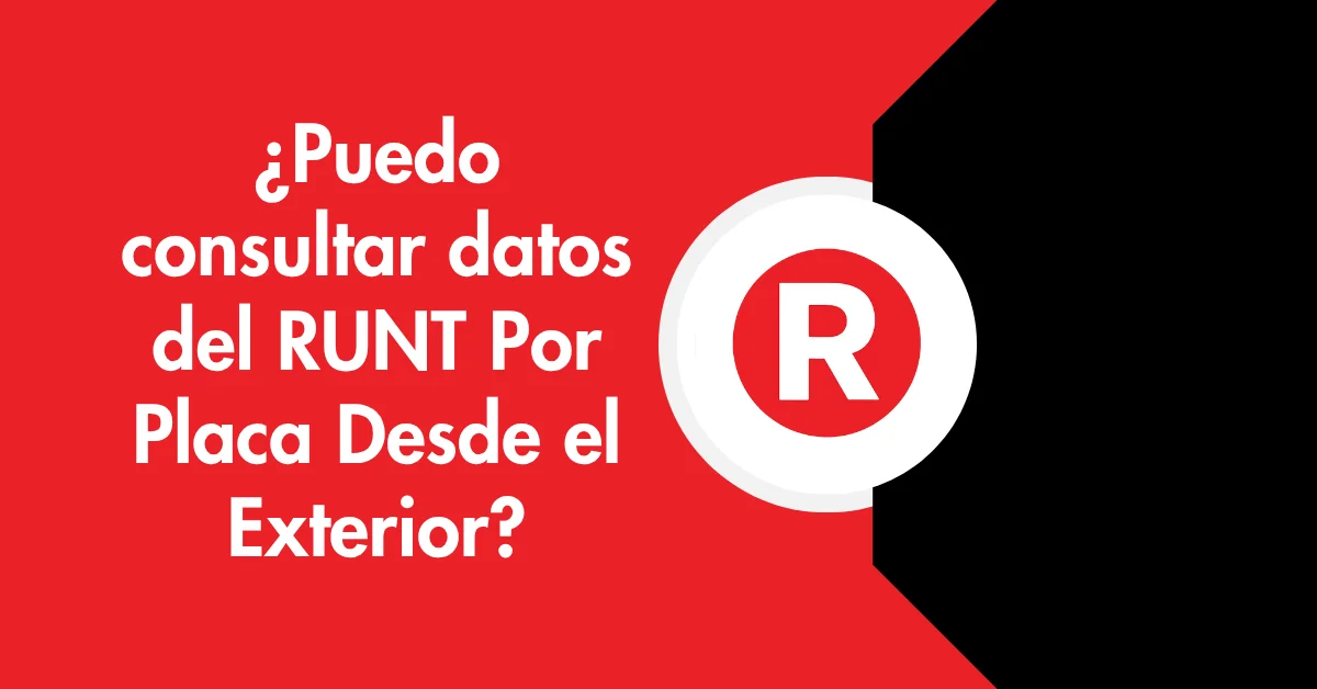 ¿Puedo consultar datos del RUNT Por Placa Desde el Exterior?