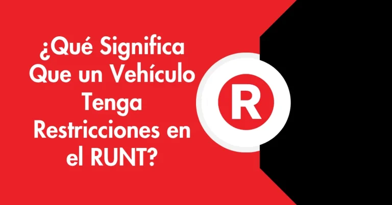 ¿Qué Significa Que un Vehículo Tenga Restricciones en el RUNT?
