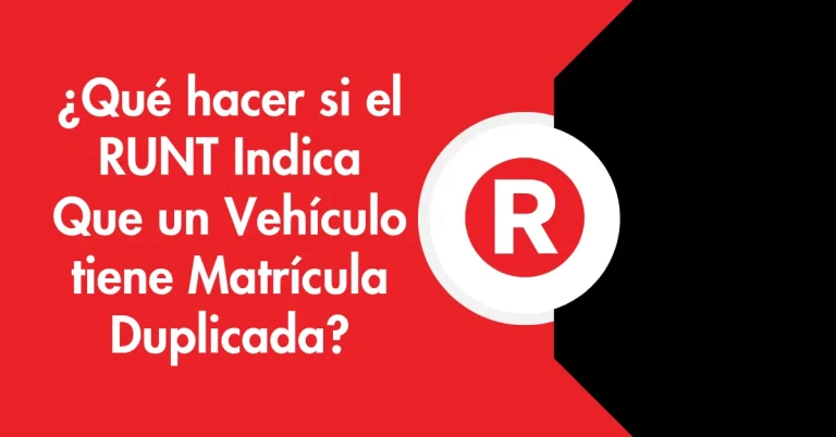 ¿Qué hacer si el RUNT Indica Que un Vehículo tiene Matrícula Duplicada?