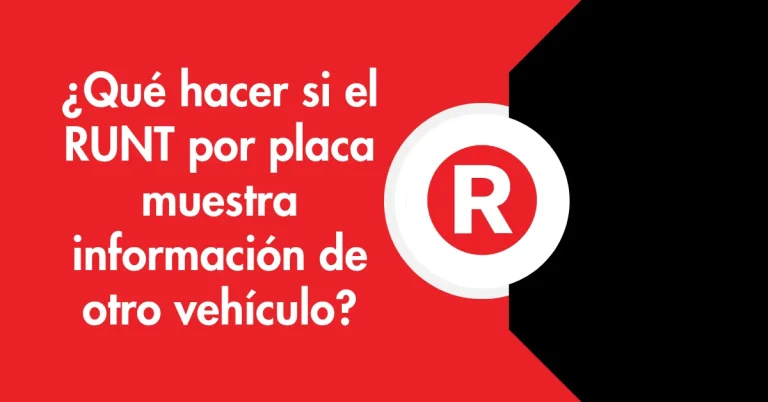 ¿Qué hacer si el RUNT Por Placa Muestra información de otro Vehículo?