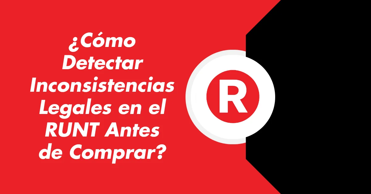 ¿Cómo Detectar Inconsistencias Legales en el RUNT Antes de Comprar?