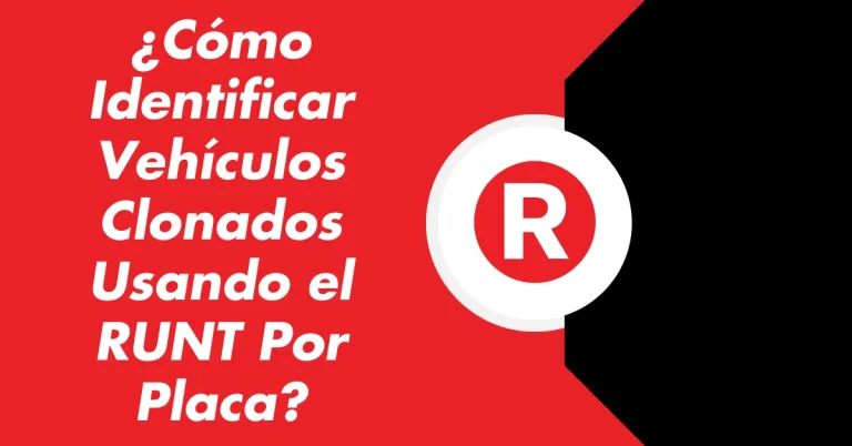 ¿Cómo Identificar Vehículos Clonados Usando el RUNT Por Placa?