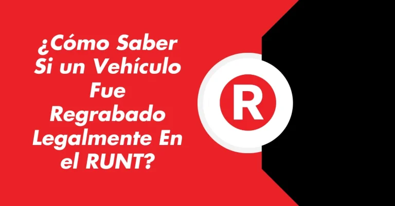 ¿Cómo Saber Si un Vehículo Fue Regrabado Legalmente En el RUNT?