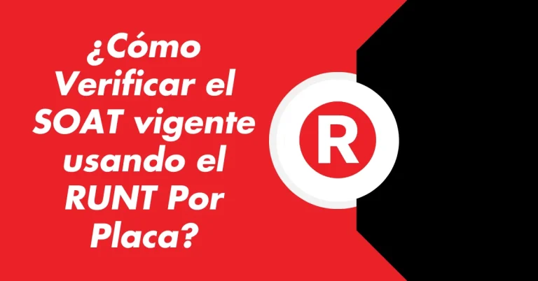 ¿Cómo Verificar el SOAT vigente usando el RUNT Por Placa?