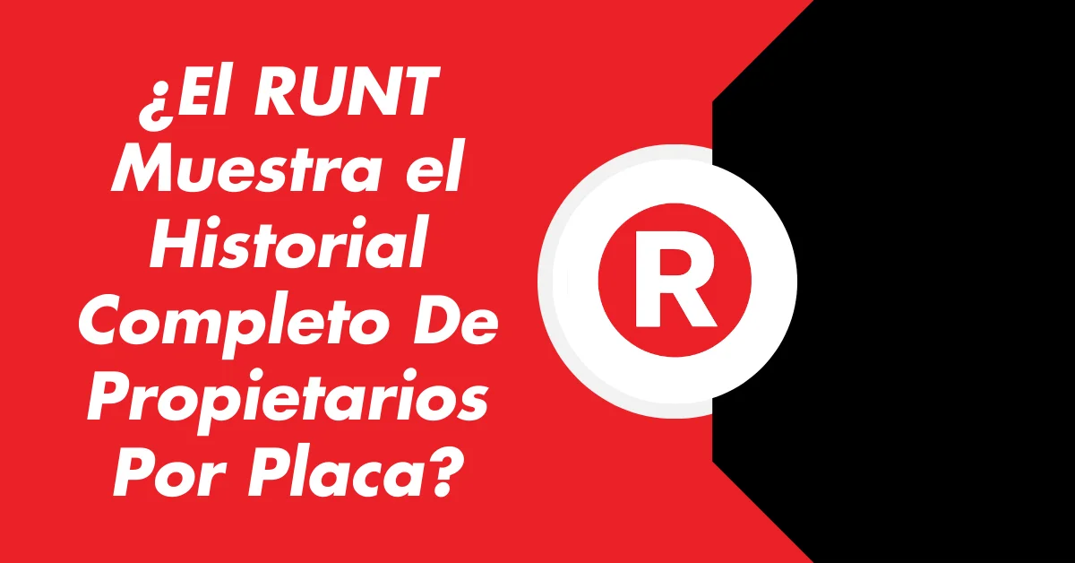¿El RUNT Muestra el Historial Completo De Propietarios Por Placa?