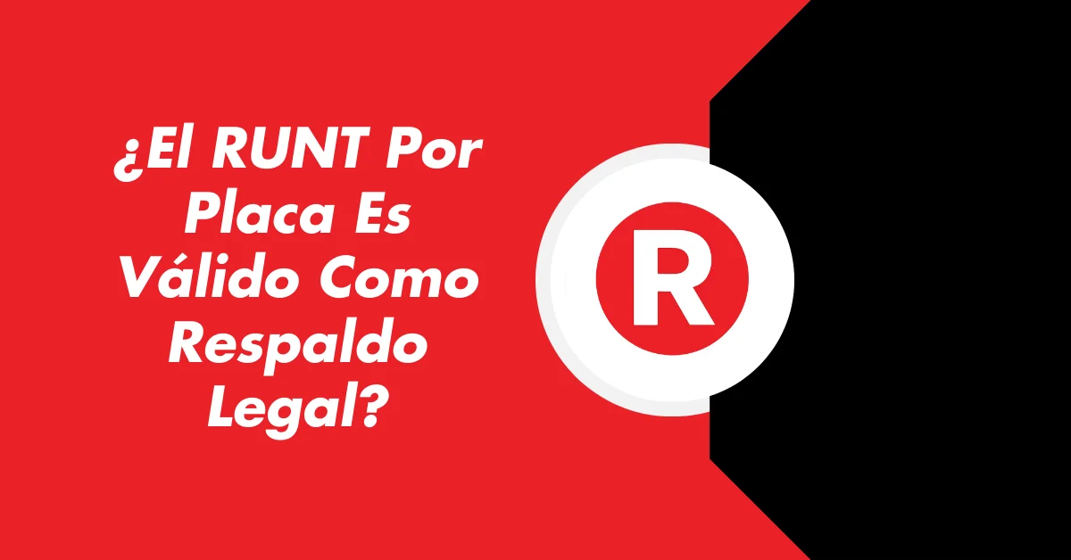 ¿El RUNT Por Placa Es Válido Como Respaldo Legal