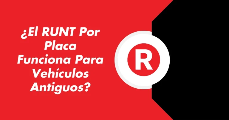 ¿El RUNT Por Placa Funciona Para Vehículos Antiguos?