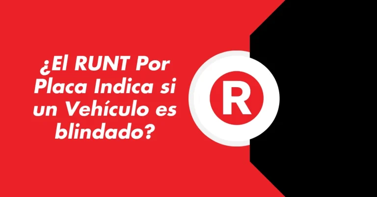 ¿El RUNT Por Placa Indica si un Vehículo es blindado?
