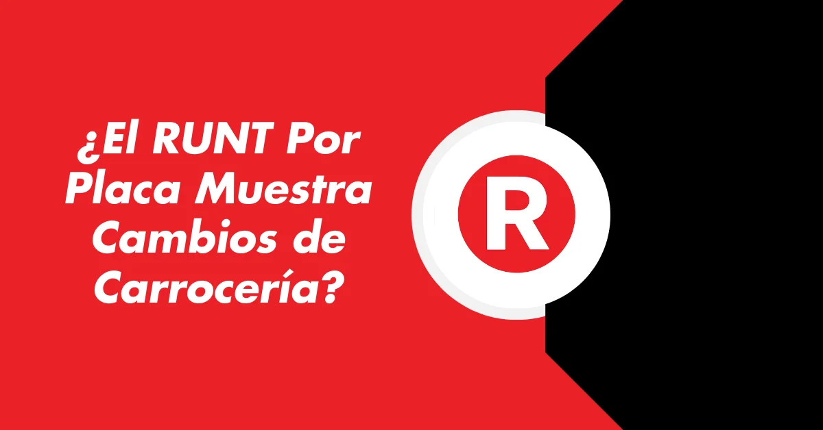 ¿El RUNT Por Placa Muestra Cambios de Carrocería?