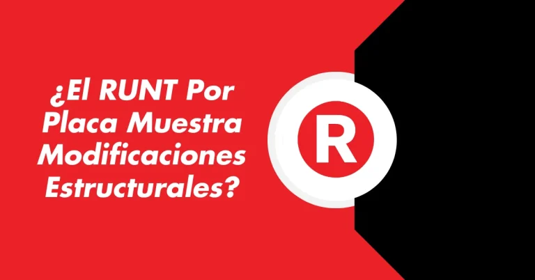 ¿El RUNT Por Placa Muestra Modificaciones Estructurales