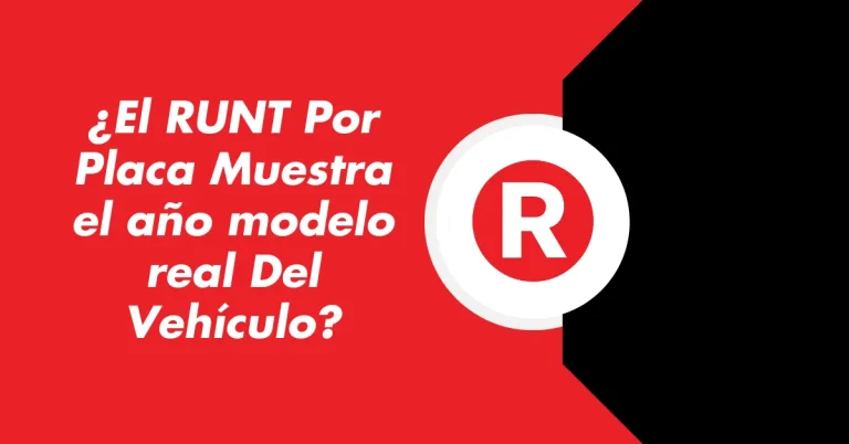 ¿El RUNT Por Placa Muestra el año modelo real Del Vehículo?