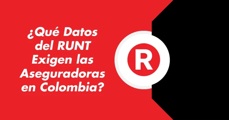 ¿Qué Datos del RUNT Exigen las Aseguradoras en Colombia?