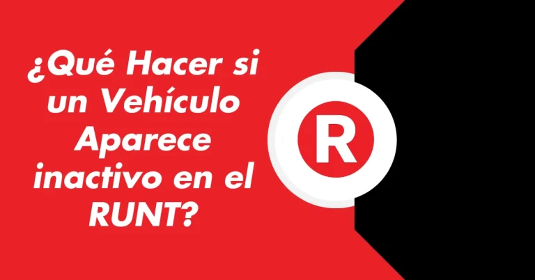 ¿Qué Hacer si un Vehículo Aparece inactivo en el RUNT
