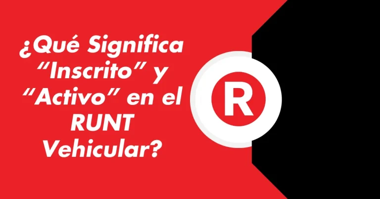 ¿Qué Significa “Inscrito” y “Activo” en el RUNT Vehicular