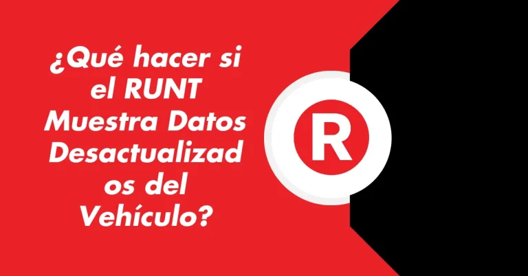 ¿Qué hacer si el RUNT Muestra Datos Desactualizados del Vehículo?