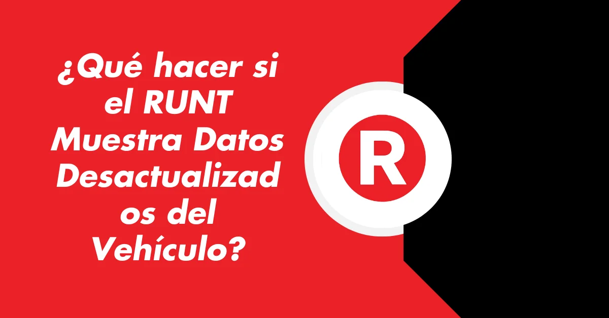 ¿Qué hacer si el RUNT Muestra Datos Desactualizados del Vehículo?