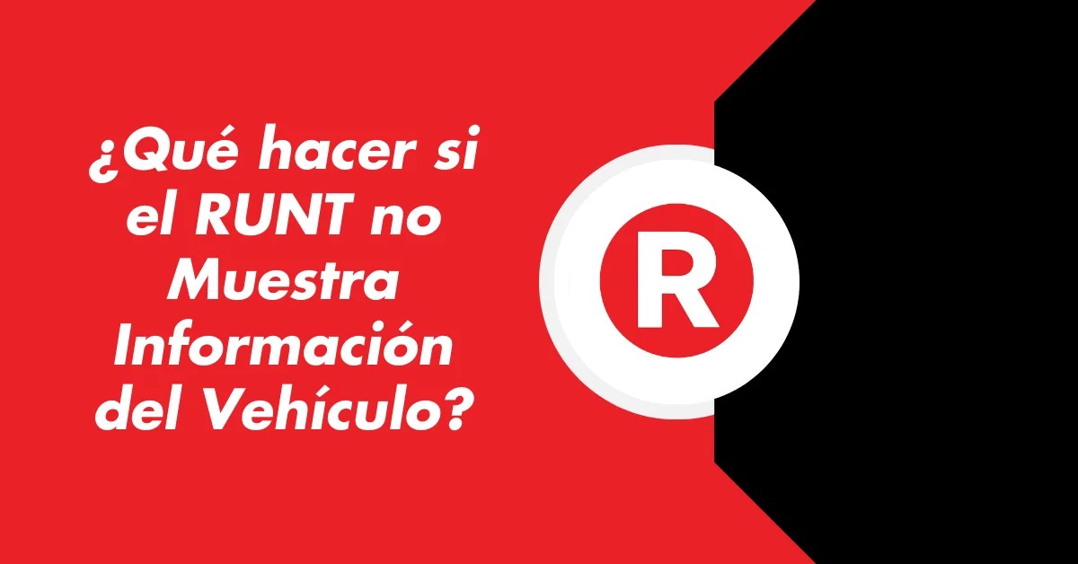¿Qué hacer si el RUNT no Muestra Información del Vehículo?