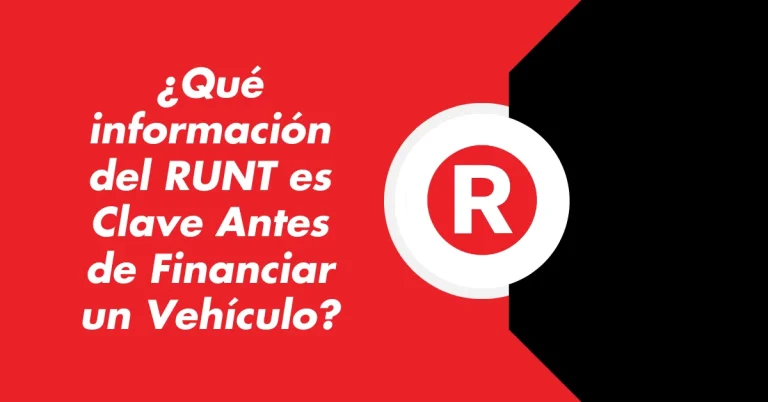 ¿Qué información del RUNT es Clave Antes de Financiar un Vehículo?