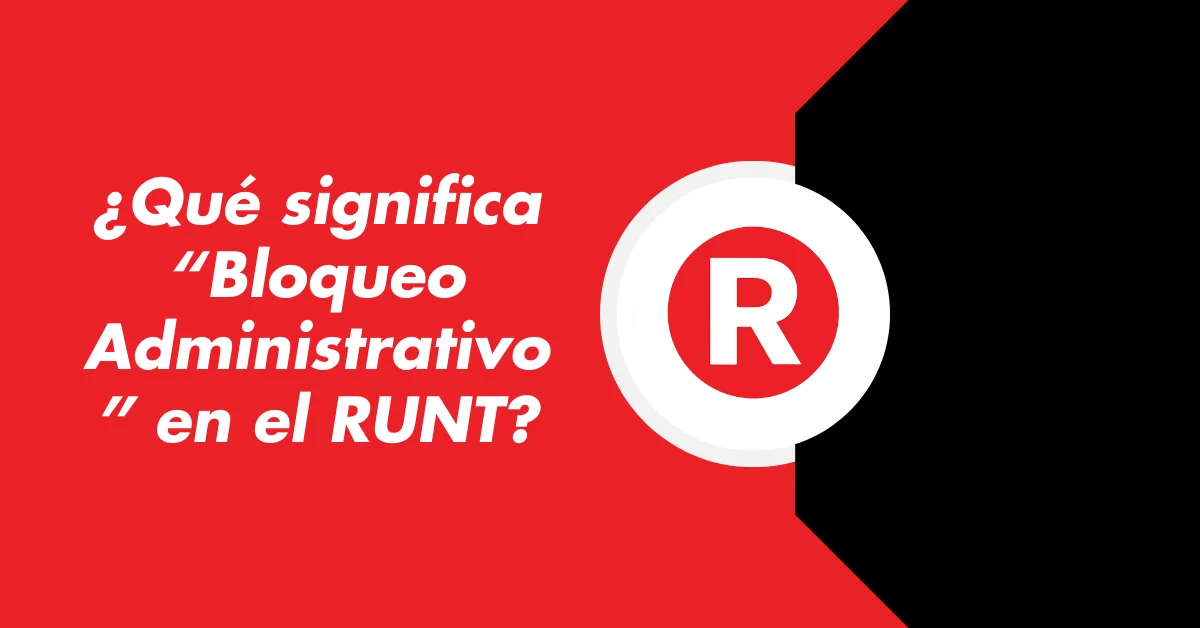 ¿Qué significa “Bloqueo Administrativo” en el RUNT?