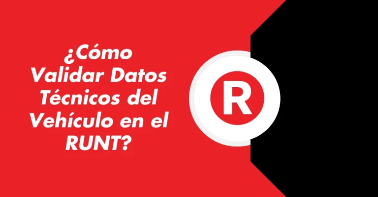 ¿Cómo Validar Datos Técnicos del Vehículo en el RUNT?