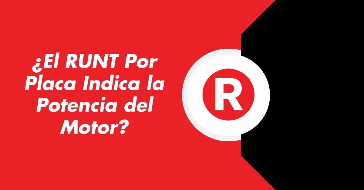 ¿El RUNT Por Placa Indica la Potencia del Motor