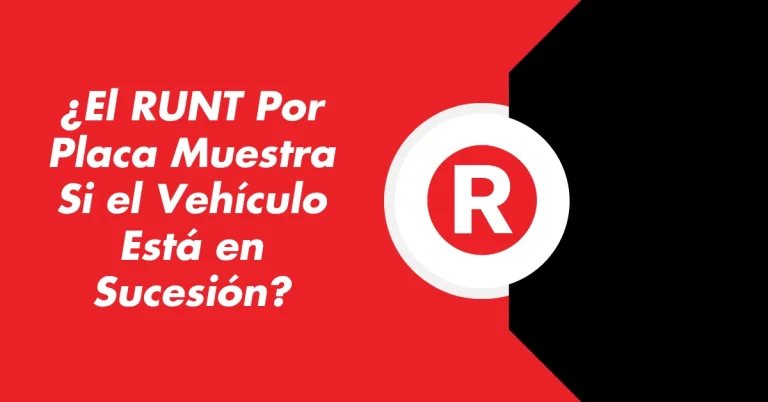 ¿El RUNT Por Placa Muestra Si el Vehículo Está en Sucesión